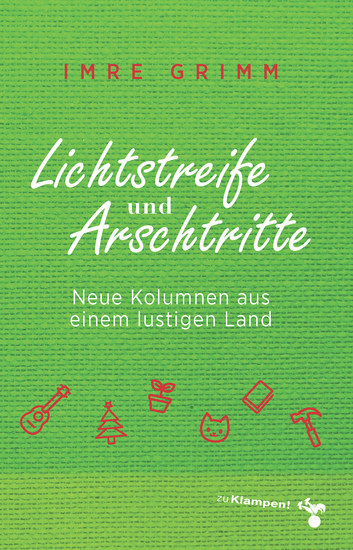 Lichtstreife und Arschtritte - Neue Kolumnen aus einem lustigen Land - cover