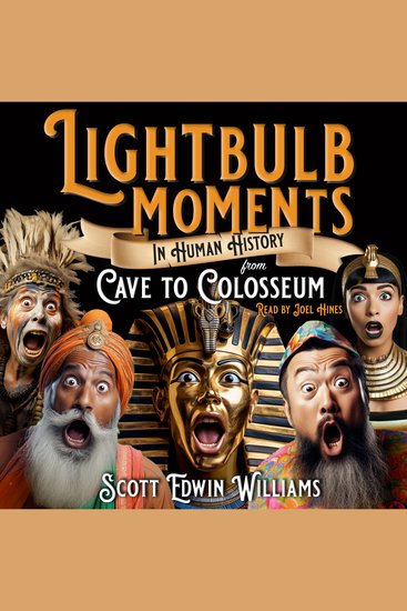 Lightbulb Moments in Human History - From Cave to Colosseum - cover