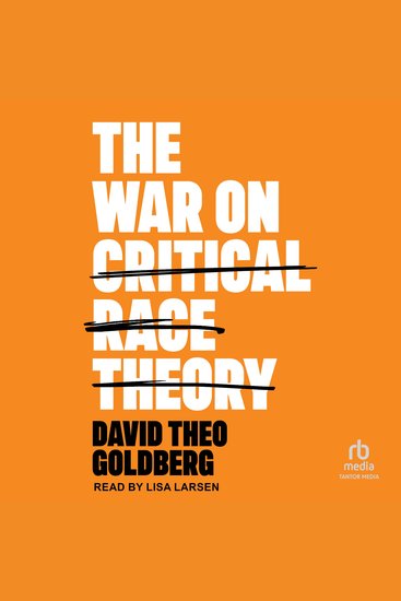The War on Critical Race Theory - Or The Remaking of Racism - cover