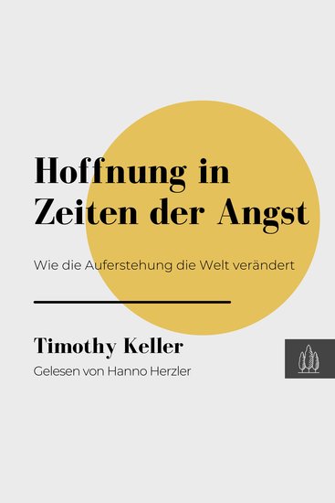 Hoffnung in Zeiten der Angst - Wie die Auferstehung die Welt verändert - cover