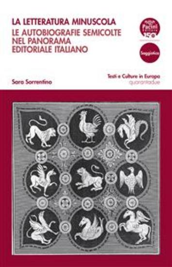 La letteratura minuscola - Le autobiografie semicolte nel panorama editoriale italiano - cover