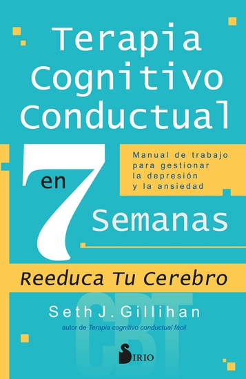 Terapia cognitivo conductual en 7 semanas - manual de trabajo para gestionar la depresión y la ansiedad - cover