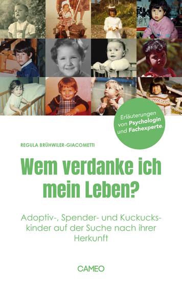 Wem verdanke ich mein Leben? - Adoptiv- Spender- und Kuckuckskinder auf der Suche nach ihrer Herkunft - cover