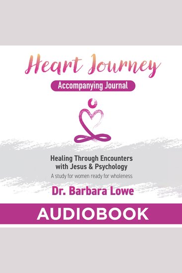 Heart Journey Accompanying Journal - Healing through Encounters with Jesus & Psychology - cover