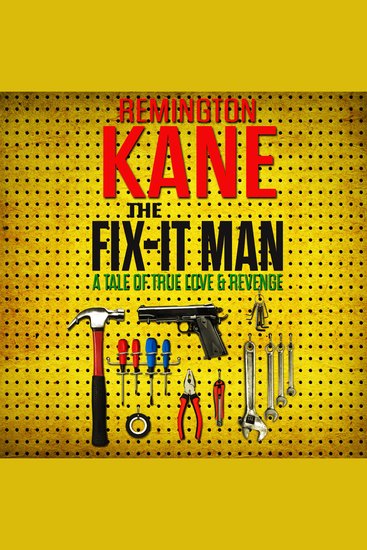 Fix-it Man The: A Tale of True Love and Revenge - cover