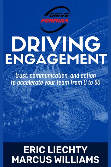 Driving Engagement - Trust communication and action to accelerate your team from 0 to 60 - cover