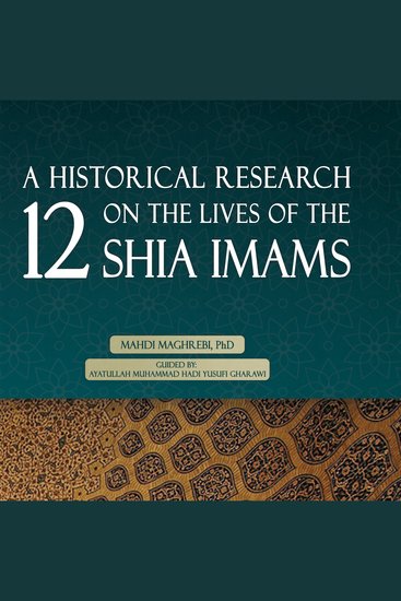 A Historical Research on the Lives of the 12 Shia Imams - cover