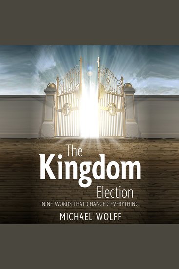 The Kingdom Election - Nine words that changed everything - cover