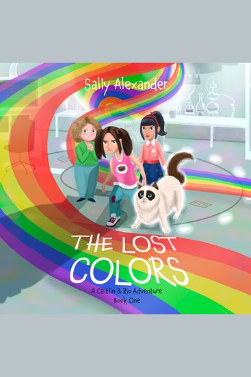 Lost Colors The: A Caitlin & Rio Adventure (Book 1) - cover