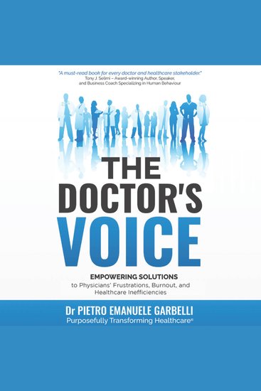The Doctor's Voice - Empowering Solutions to Physicians' Frustrations Burnout and Healthcare Inefficiencies - cover
