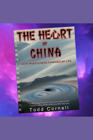 The Heart Of China - How Mindfulness Changed My Life - cover