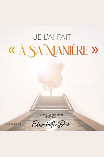 Je l’ai fait « à Sa manière »French - Du chaotique à la paix;Vous n'avez pas besoin d'être seul dans la tempête;Pourquoi ai-je écouté et obéi ?;Directives pour vivre comme Jésus - cover