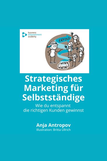Strategisches Marketing für Selbstständige - Wie du entspannt die richtigen Kunden gewinnst - cover