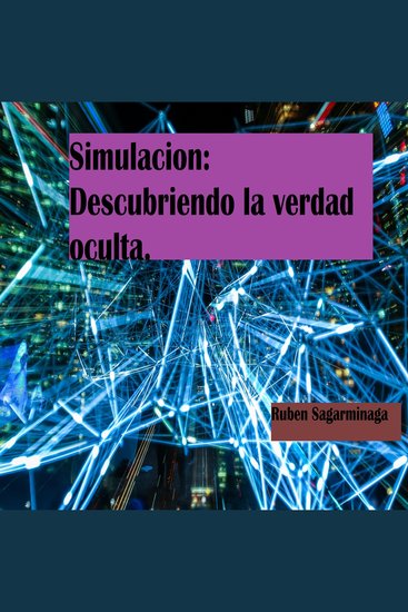 Simulacion : Descubriendo la verdad oculta - Descubre lo que yace mas alla de lo aparente - cover