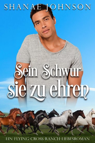 Sein Schwur sie zu ehren - Eine zweite Chance für die Liebe - cover