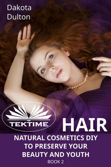 Hair Natural Cosmetics Diy To Preserve Your Beauty And Youth - Book 2 - cover