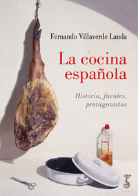 La cocina española - Historia fuentes protagonistas