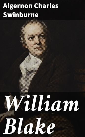 William Blake - Unraveling Blake's Mystical Symbolism and Revolutionary Ideas - cover