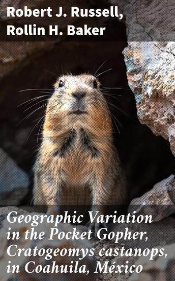 Geographic Variation in the Pocket Gopher Cratogeomys castanops in Coahuila México - Exploring Geographic Diversity in Mexican Gopher Species - cover