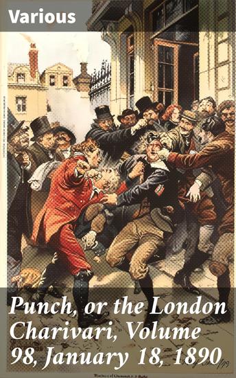 Punch or the London Charivari Volume 98 January 18 1890 - Satirical Humor and Political Cartoons from the Victorian Era - cover