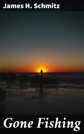 Gone Fishing - Exploring the boundaries of humanity and technology in a futuristic world - cover