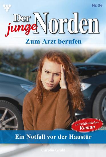 Ein Notfall vor der Haustür - Der junge Norden 34 – Arztroman - cover