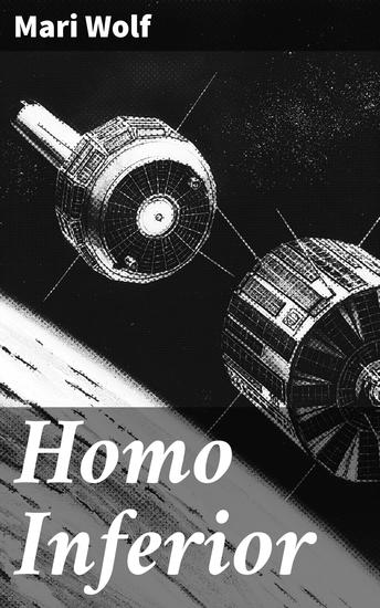 Homo Inferior - Exploring Human Evolution and Genetic Engineering in a Dystopian Society - cover