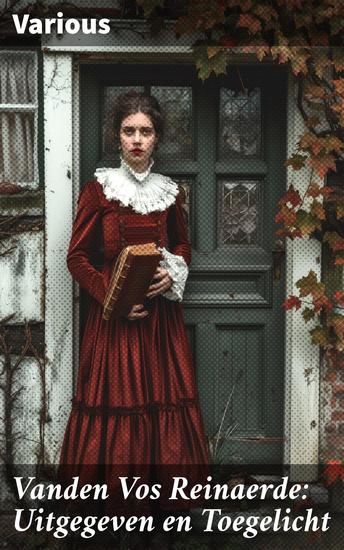 Vanden Vos Reinaerde: Uitgegeven en Toegelicht - Een reis door een wereld vol listige dieren en morele dilemma's - cover