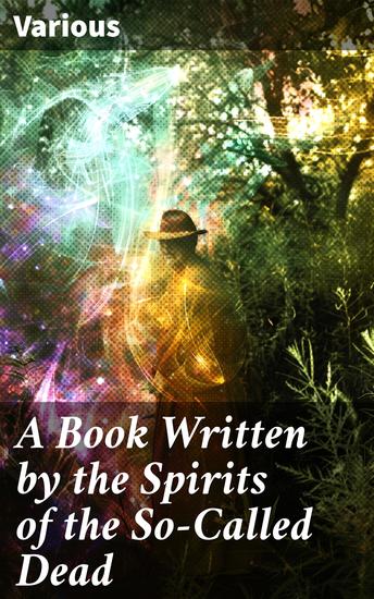 A Book Written by the Spirits of the So-Called Dead - Messages from Beyond: Revelations on the Afterlife and Spirit Communication - cover
