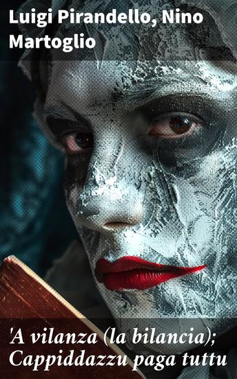 A vilanza (la bilancia); Cappiddazzu paga tuttu - Teatro dialettale siciliano volume settimo - cover