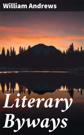 Literary Byways - Exploring Hidden Literary Gems of the 19th Century - cover
