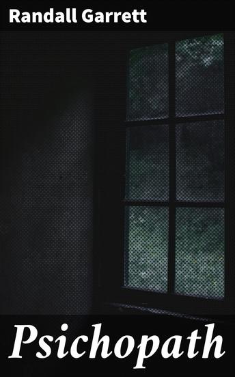 Psichopath - Exploring the ethical implications of mind reading in a futuristic society - cover