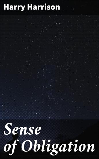 Sense of Obligation - A Dystopian Exploration of Morality Loyalty and Societal Control - cover