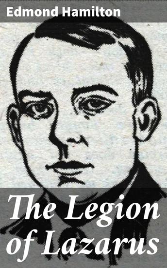 The Legion of Lazarus - An Intergalactic Saga of Power Loyalty and Redemption - cover