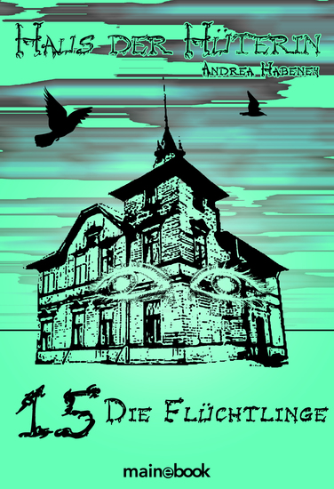 Haus der Hüterin: Band 15 - Die Flüchtlinge - Fantasy-Serie - cover