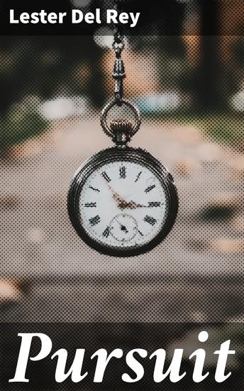 Pursuit - A Dystopian Journey Through the Primal Instincts of Humanity - cover