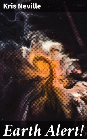 Earth Alert! - A Dystopian Tale of Environmental Devastation and Human Survival - cover