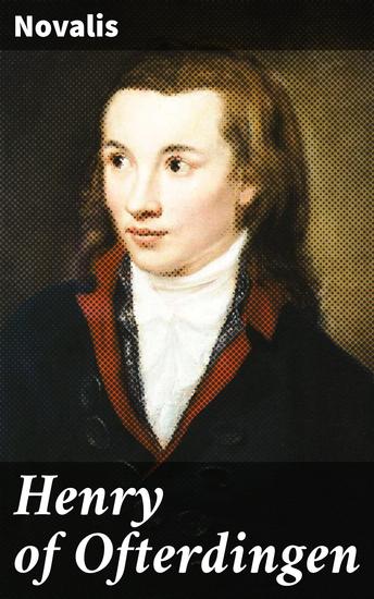 Henry of Ofterdingen - A Quest for Artistic and Spiritual Fulfillment in Romantic Germany - cover