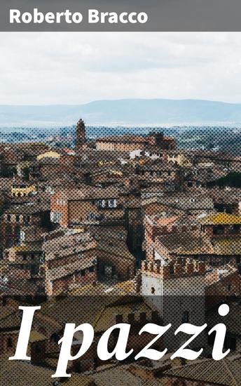 I pazzi - Esplorando la mente umana in un manicomio del ventesimo secolo - cover