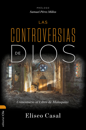 Las controversias de Dios: Comentario al Libro de Malaquías - cover