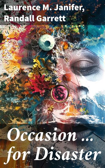 Occasion for Disaster - Unraveling Chaos: Tales of Conflict and Resolution - cover