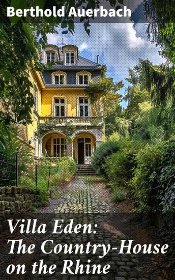 Villa Eden: The Country-House on the Rhine - Intrigue Love and Society along the Rhine - cover