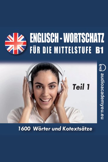 Englisch – Wortschatz für die Mittelstufe B1_Teil 01 - Englisch-Hörkurs für die Mittelstufe - cover