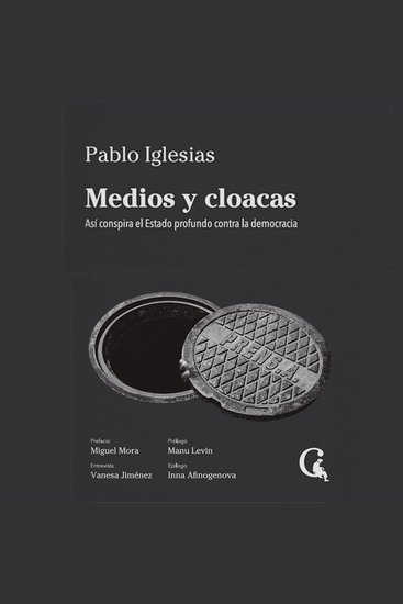 Medios y cloacas - Así conspira el Estado profundo contra la democracia - cover