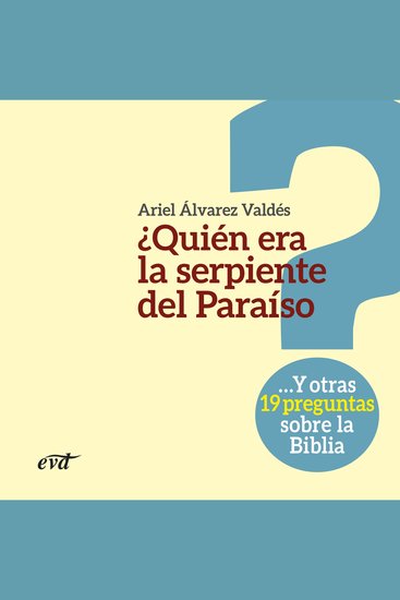 ¿Quién era la serpiente del Paraíso? - Y otras 19 preguntas sobre la Biblia - cover