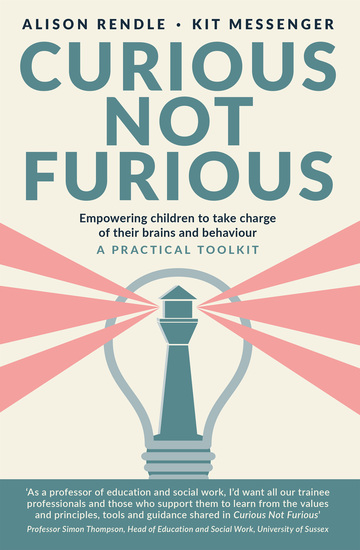Curious Not Furious - Empowering children to take charge of their brains and behaviour - a practical toolkit - cover