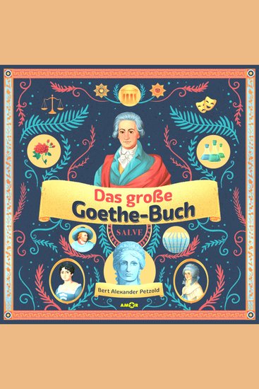 Das große Goethe-Buch - Ein Wissensabenteuer über Johann Wolfgang von Goethe (ungekürzt) - cover