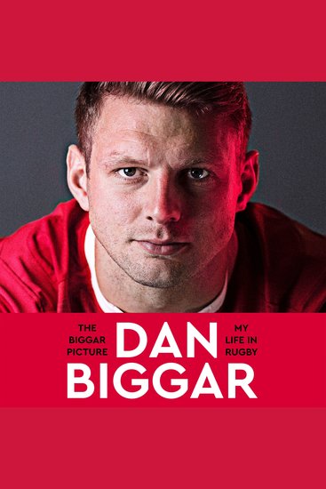 The Biggar Picture - My Life in Rugby - cover