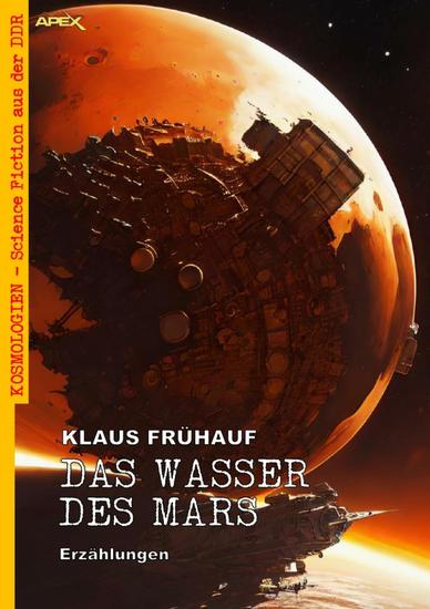 DAS WASSER DES MARS - Kosmologien - Science Fiction aus der DDR Band 18 - cover