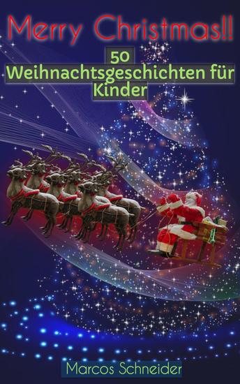 Merry Christmas: - "50 Weihnachtsgeschichten für Kinder" - cover